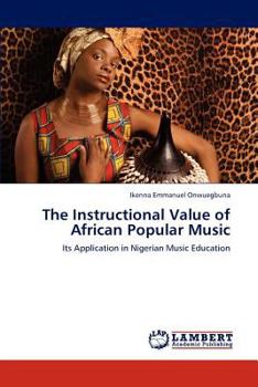 Paperback The Instructional Value of African Popular Music Book