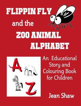 Paperback Flippin Fly and the Zoo Animal Alphabet: Educational Story and Colouring Book for Children Book