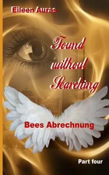 Paperback Found Without Searching: Bees Abrechnung [German] Book