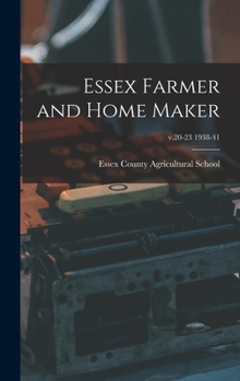 Hardcover Essex Farmer and Home Maker; v.20-23 1938-41 Book