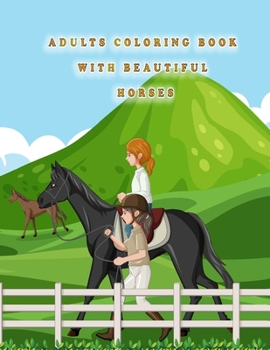 Paperback Adults Coloring Book With Beautiful Horses: cute horse coloring books Book