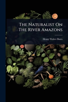 Paperback The Naturalist On The River Amazons Book