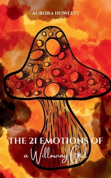 Paperback The 21 Emotions of a Willowing Girl Book