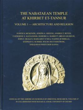 Hardcover The Nabataean Temple at Khirbet Et-Tannur, Jordan, Volume 1: Architecture and Religion. Final Report on Nelson Glueck's 1937 Excavation Book