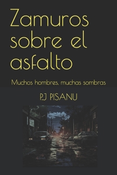 Paperback Zamuros sobre el asfalto: Muchos hombres, muchas sombras [Spanish] Book