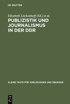 Hardcover Publizistik Und Journalismus in Der DDR: Acht Beiträge Zum Gedenken an Elisabeth Löckenhoff [German] Book