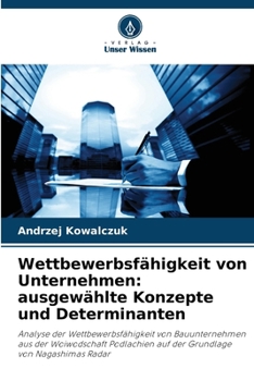 Paperback Wettbewerbsfähigkeit von Unternehmen: ausgewählte Konzepte und Determinanten [German] Book