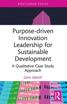 Paperback Purpose-driven Innovation Leadership for Sustainable Development: A Qualitative Case Study Approach Book