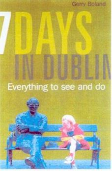 Paperback Seven Days in Dublin: Everything to See and Do Book