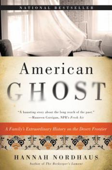 Paperback American Ghost: A Family's Extraordinary History on the Desert Frontier Book
