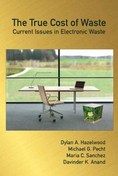 Paperback The True Cost of Waste: Current Issues in Electronic Waste Book