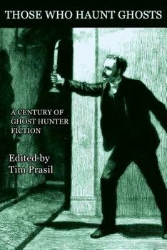 Paperback Those Who Haunt Ghosts: A Century of Ghost Hunter Fiction Book