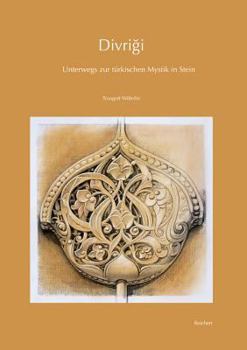 Hardcover Divrigi: Unterwegs Zur Turkischen Mystik in Stein [German] Book