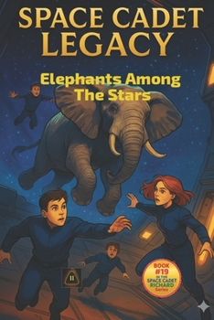 Paperback Space Cadet Legacy: Elephants Among The Stars: A Phasegate Adventure Begins Book