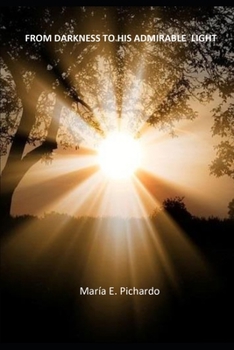 Paperback From Darkness to His Admirable Light Book