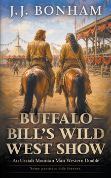 Buffalo Bill's Wild West Show: A Western Double (Uzziah Mountain Man)