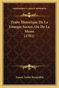 Paperback Traite Historique De La Liturgie Sacree, Ou De La Messe (1701) [French] Book