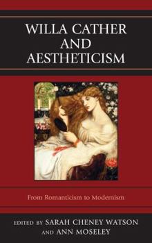 Willa Cather and Aestheticism - Book  of the Studies in Willa Cather