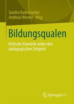 Paperback Bildungsqualen: Kritische Einwürfe Wider Den Pädagogischen Zeitgeist [German] Book
