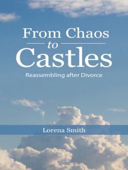 Paperback From Chaos to Castles: Reassembling After Divorce Book