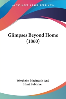 Paperback Glimpses Beyond Home (1860) Book