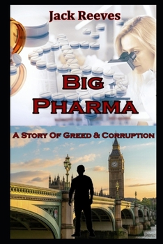 Paperback Big Pharma: A Story of Greed & Corruption Book