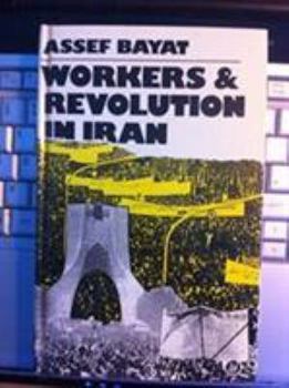 Workers and Revolution in Iran: A Third World Experience of Workers' Control