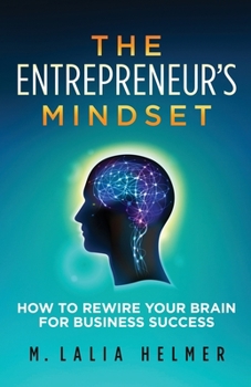 Paperback The Entrepreneur's Mindset: How to Rewire Your Brain for Business Success Book