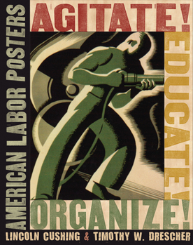 Paperback Agitate! Educate! Organize!: American Labor Posters Book