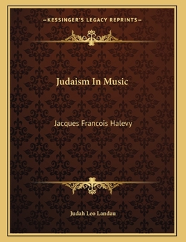 Paperback Judaism In Music: Jacques Francois Halevy: A Lecture (1917) Book