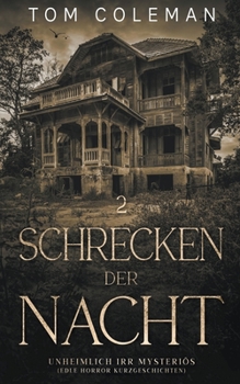 Paperback Schrecken der Nacht 2: Unheimlich Irr Mysteriös - Edle Horror Kurzgeschichten [German] Book