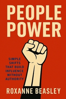 Paperback People Power: Simple Shifts That Build Influence Without Authority Book