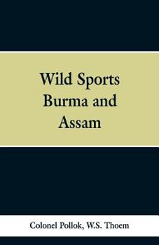 Wild Sports of Burma and Assam