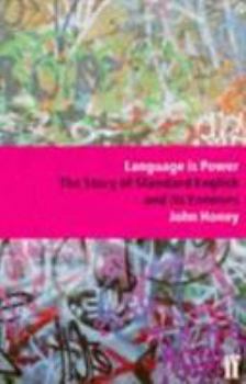 Paperback Language is power: the story of standard English and its enemies Book