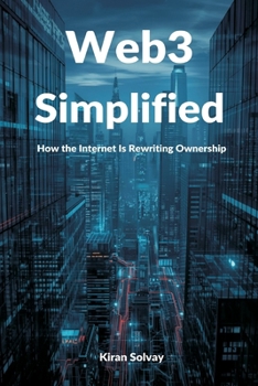 Paperback Web3 Simplified: How the Internet Is Rewriting Ownership Book