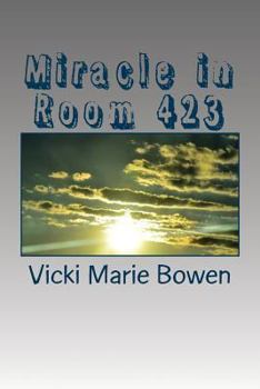 Paperback Miracle in Room 423: The Long Journey Book