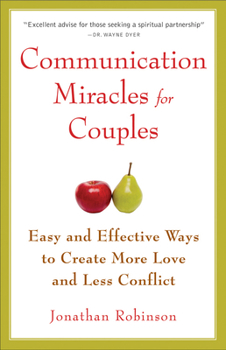 Paperback Communication Miracles for Couples: Easy and Effective Tools to Create More Love and Less Conflict Book