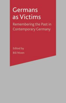 Paperback Germans as Victims: Remembering the Past in Contemporary Germany Book