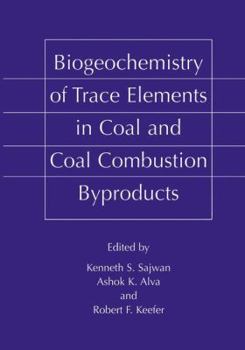 Hardcover Biogeochemistry of Trace Elements in Coal and Coal Combustion Byproducts Book