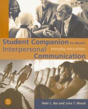 Paperback Interpersonal Communication Student Companion: Everyday Encounters Book