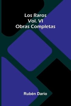 Paperback Los Raros; Obras Completas Vol. Vi [Spanish] Book