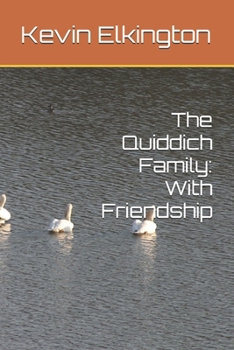 The Quiddich Family: With Friendship