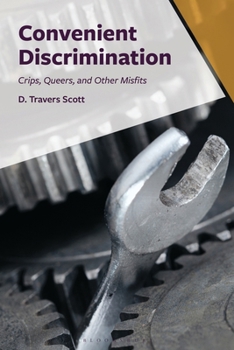 Hardcover Convenient Discrimination: Crips, Queers, and Other Misfits Book