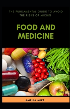 Paperback The Fundamental Guide To Avoid The Risks Of Mixing Food And Medicine Book