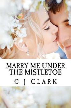 Paperback Marry Me Under the Mistletoe Book