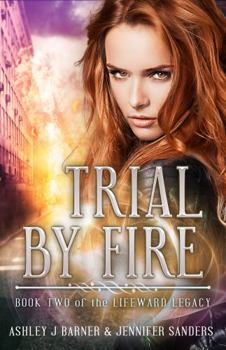 Paperback Trial by Fire: Book Two in the Lifeward Legacy Book