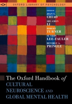 Oxford Handbook of Cultural Neuroscience and Global Mental Health - Book  of the Oxford Library of Psychology