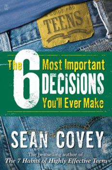 Paperback The 6 Most Important Decisions You'll Ever Make: A Guide for Teens Book