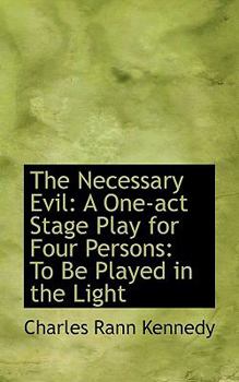 The Necessary Evil : A One-act Stage Play for Four Persons