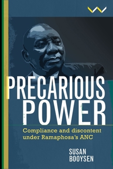 Paperback Precarious Power: Compliance and Discontent Under Ramaphosa's ANC Book